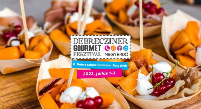 6. Debrecziner Gourmet Fesztivál a debreceni Nagyerdőben. GasztroMagazin 2022.