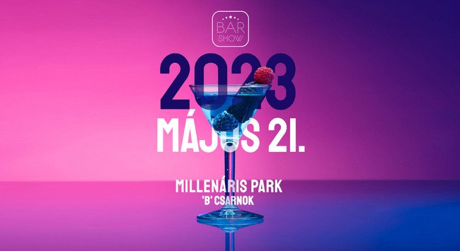 Bar Show 2023. május 21. Millenáris. GasztroMagazin 2023.